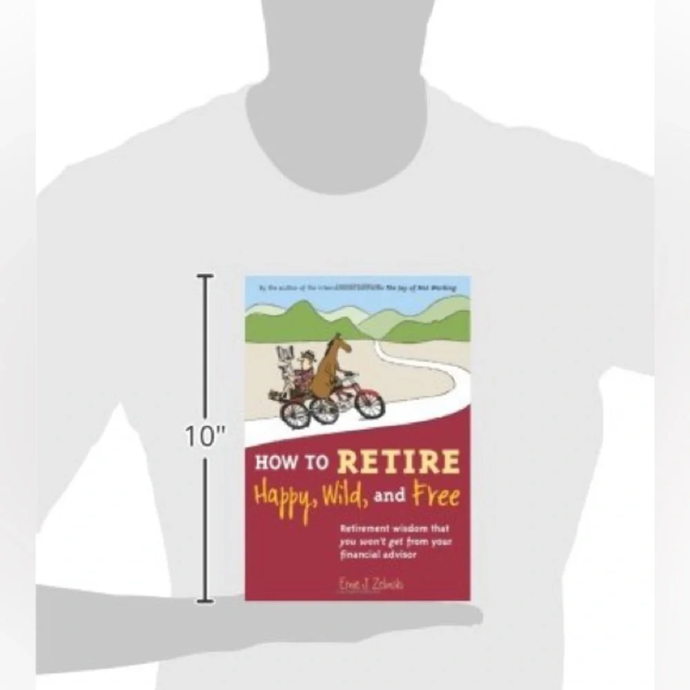 HOW TO RETIRE Soft Cover Book Happy Wild Free Retirement Wisdom Financial Advice - Picture 8 of 16